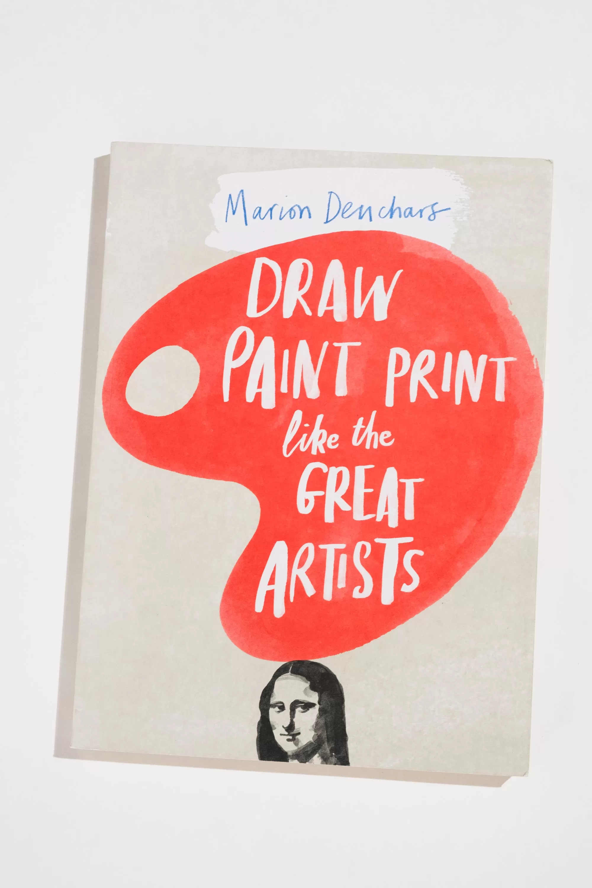 Draw, Paint, Print Like Great Artists