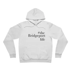 #thebridgeportlife Unisex Sponge Fleece Pullover Hoodie