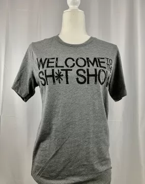 Welcome To The Sh*t Show T Shirt